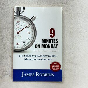 Nine Minutes on Monday: The Quick and Easy Way to Turn Managers into Leaders